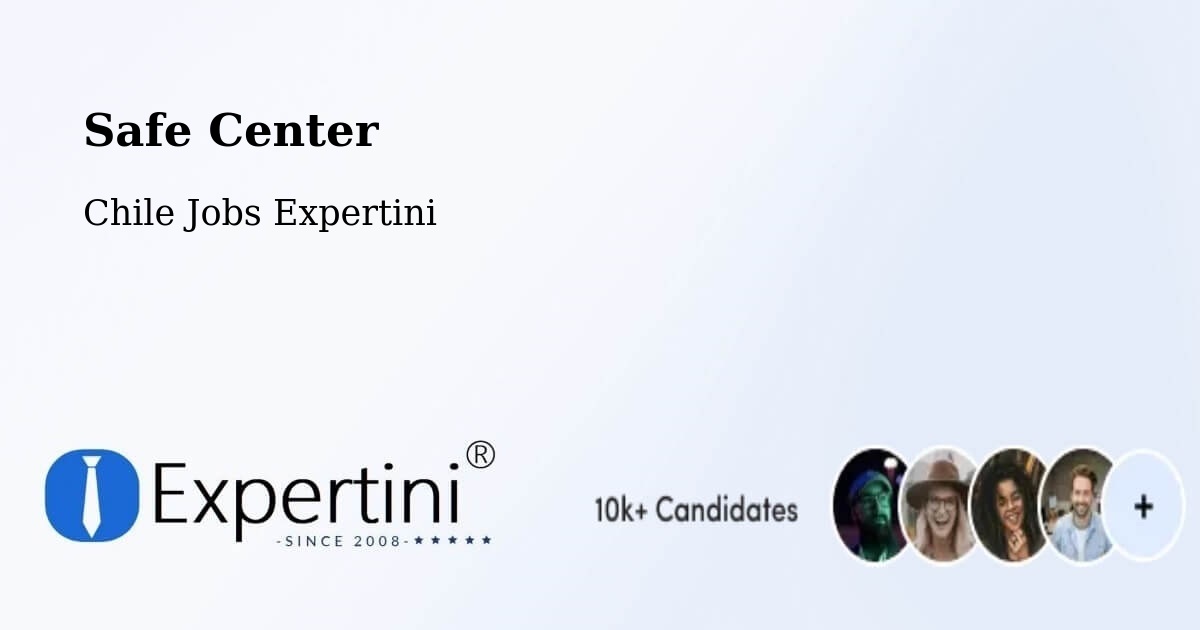 Safety Center – Victoria - Chile Jobs Expertini
